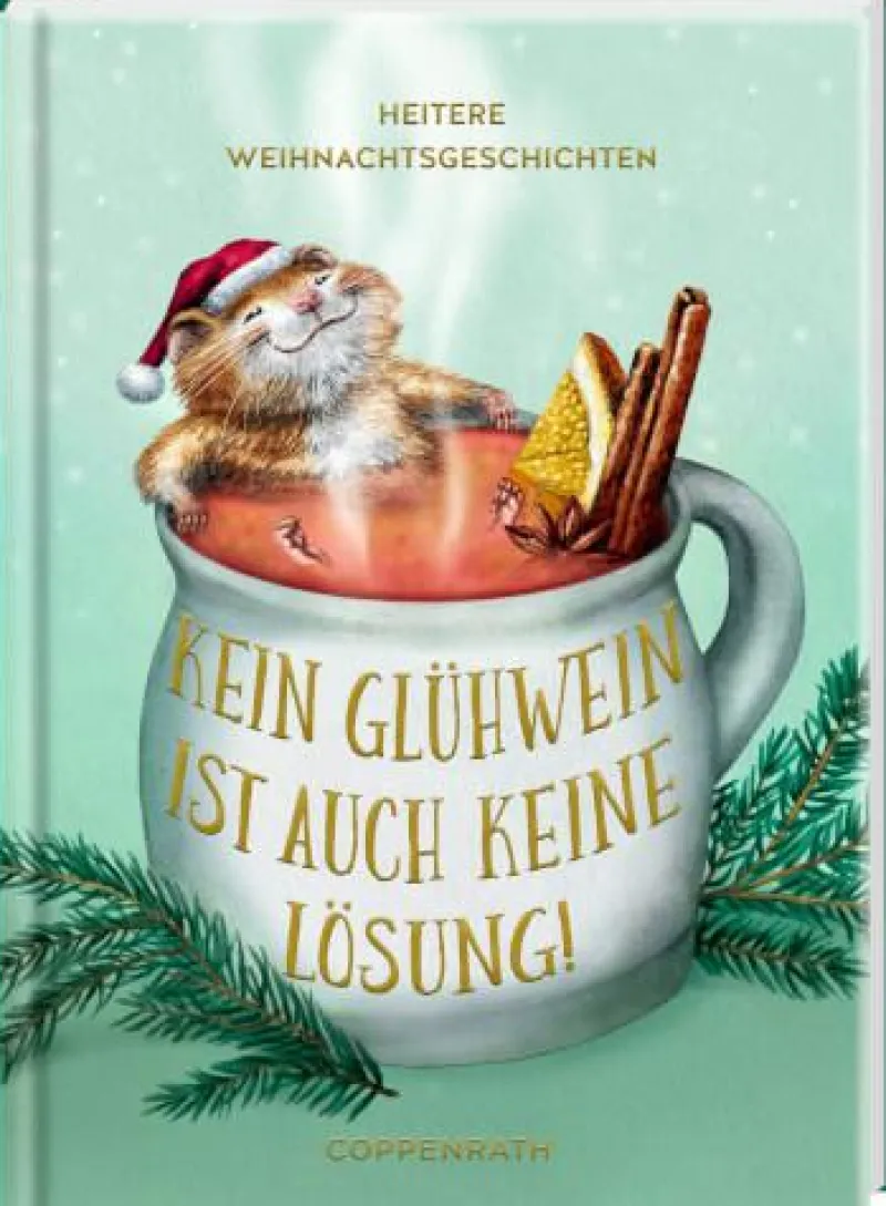 COPPENRATH SPG Geschenkbücher>Heitere Gesch.: Kein Glühwein ist auch keine Lösun
