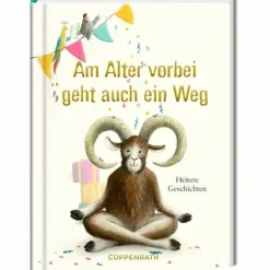 COPPENRATH SPG Geschenkbücher>Heitere Geschichten: Am Alter vorbei geht auch ein