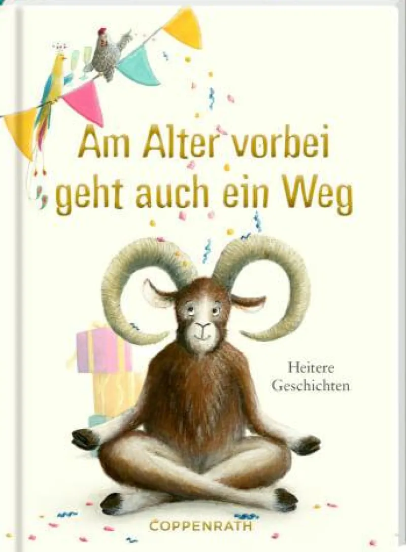 COPPENRATH SPG Geschenkbücher>Heitere Geschichten: Am Alter vorbei geht auch ein