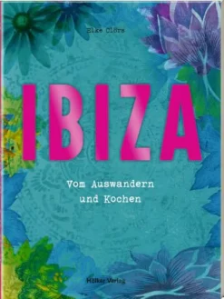 COPPENRATH SPG Geschenkbücher>Ibiza - Vom Auswandern und Kochen