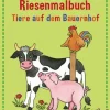 Arena Verlag Malen Und Zeichnen>Mein erstes Riesemalbuch - Tiere auf dem Bauernhof