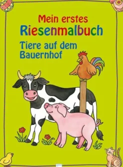 Arena Verlag Malen Und Zeichnen>Mein erstes Riesemalbuch - Tiere auf dem Bauernhof