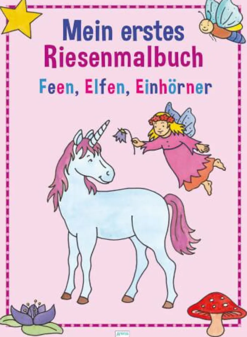 Arena Verlag Malen Und Zeichnen>Mein erstes Riesenmalbuch - Feen, Elfen, Einhörner