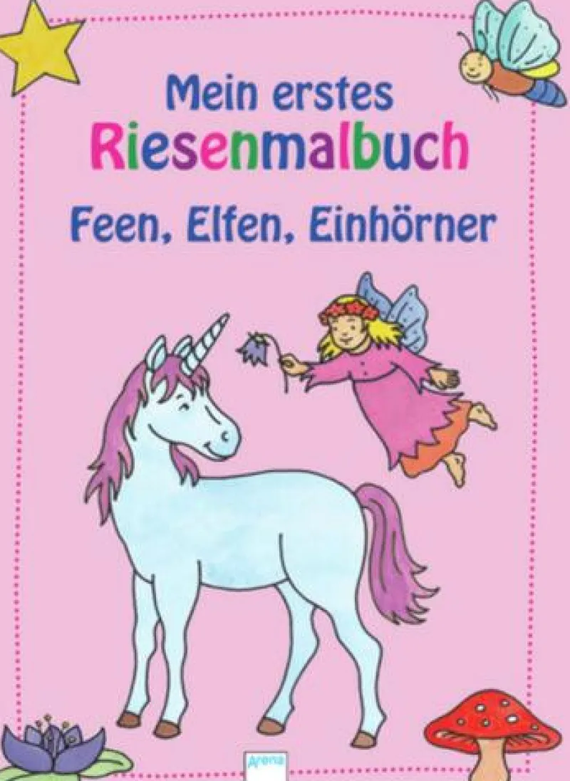 Arena Verlag Malen Und Zeichnen>Mein erstes Riesenmalbuch - Feen, Elfen, Einhörner