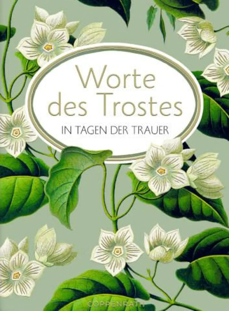 COPPENRATH SPG Geschenkbücher>Schöne Grüße: Worte des Trostes in Tagen der Traue