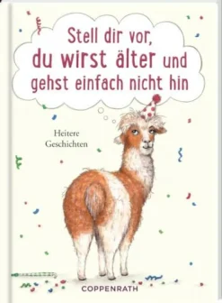 COPPENRATH SPG Geschenkbücher>Stell dir vor, du wirst älter...